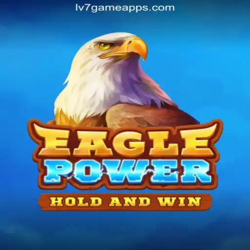 Unveiling the Thrills of EaglePower on the LV7.GAME Platform