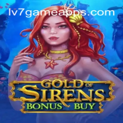 Explore the Thrilling World of GoldofSirensBonusBuy on LV7.GAME Platform